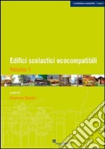 Edifici scolastici ecocompatibili. Vol. 1