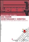 Gas radon. Monitoraggio e bonifica. Interventi di mitigazione in edifici scolastici libro