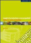 Luoghi di produzione ecocompatibili. Edifici e aree produttive libro di Bassi L. (cur.)