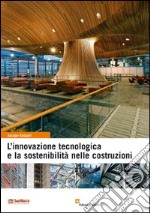 L'innovazione tecnologica e la sostenibilità nelle costruzioni libro