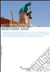 Mediterra 2009. 1ª Conf. mediterranea sull'architettura in terra cruda. Ediz. italiana, inglese e francese libro