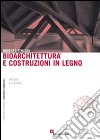 Bioarchiettura e costruzioni in legno libro di Teneggi Roberto