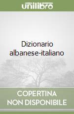 Dizionario albanese-italiano libro