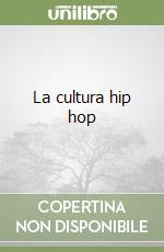 La cultura hip hop libro