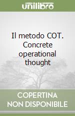 Il metodo COT. Concrete operational thought