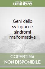 Geni dello sviluppo e sindromi malformative libro