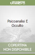 Psicoanalisi E Occulto libro