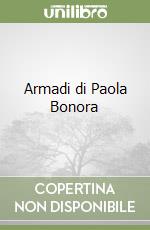 Armadi di Paola Bonora libro