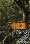 Orgosolo. La montagna segreta. I sentieri del Supramonte libro di Nieddu Aldo