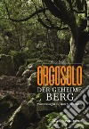 Orgosolo. Der geheime berg. Wanderungen auf dem Supramonte. Ediz. illustrata libro di Nieddu Aldo