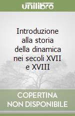 Introduzione alla storia della dinamica nei secoli XVII e XVIII libro