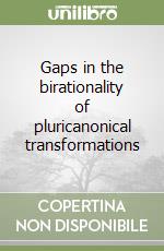 Gaps in the birationality of pluricanonical transformations libro