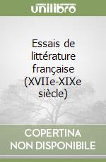 Essais de littérature française (XVIIe-XIXe siècle)