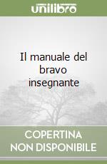 Il manuale del bravo insegnante