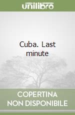 Cuba. Last minute