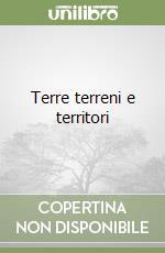 Terre terreni e territori