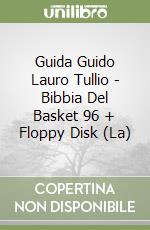Guida Guido Lauro Tullio - Bibbia Del Basket 96 + Floppy Disk (La) libro
