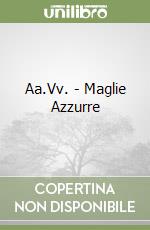 Aa.Vv. - Maglie Azzurre libro