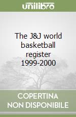 The J&J world basketball register 1999-2000 libro