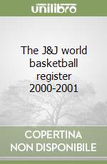 The J&J world basketball register 2000-2001 libro