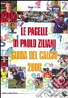 Le pagelle di Paolo Ziliani. Guida del calcio 2006 libro