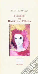 I segreti di Rossella O'Hara libro