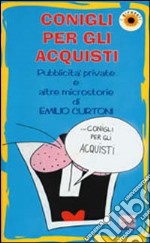 Conigli per gli acquisti. Pubblicità private e altre microstorie libro