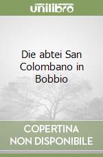 Die abtei San Colombano in Bobbio libro