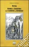 Tuna, storia e leggenda. Sul cammino di Annibale libro di Sandalo Germana