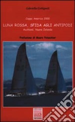 Luna Rossa, sfida agli antipodi