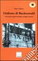 L'inferno di Buchenwald. Così sono sopravvissuto ai lager nazisti