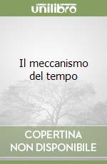 Il meccanismo del tempo libro