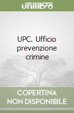 UPC. Ufficio prevenzione crimine