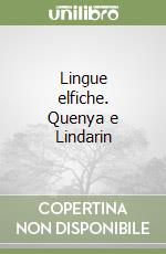 Lingue elfiche. Quenya e Lindarin libro