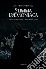 Summa daemoniaca. Trattato di demonologia e manuale dell'esorcista