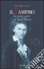 Il vampiro. La storia segreta di Lord Byron libro