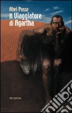 Il viaggiatore di Agartha libro