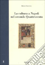 La cultura a Napoli nel secondo Quattrocento. Ritratti di protagonisti libro