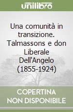 Una comunità in transizione. Talmassons e don Liberale Dell'Angelo (1855-1924)