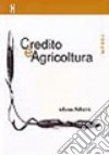 Credito e agricoltura libro di Pellarini Albano