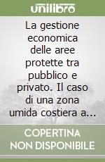 La gestione economica delle aree protette tra pubblico e privato. Il caso di una zona umida costiera a Marano Lagunare