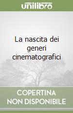 La nascita dei generi cinematografici libro