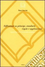 Riflessioni su principi, standard, regole e applicazioni. Saggi di storia, teoria e tecnica della catalogazione libro