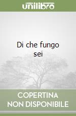 Di che fungo sei libro