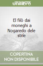 El filò dai moneghi a Nogaredo dele stríe libro