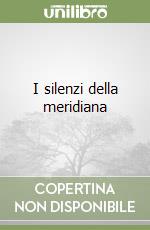 I silenzi della meridiana libro