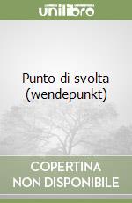 Punto di svolta (wendepunkt) libro