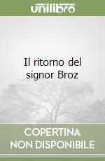 Il ritorno del signor Broz libro