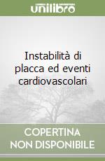 Instabilità di placca ed eventi cardiovascolari libro