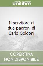 Il servitore di due padroni di Carlo Goldoni